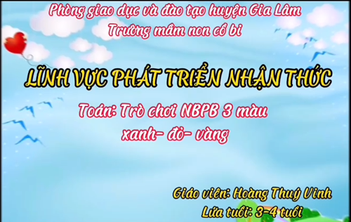 Trò chơi: Nhận biết phân biệt 3 màu: xanh, đỏ, vàng